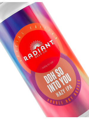 Radiant Beer "DDH So Into You" Hazy IPA 16oz Can - Anaheim, CA