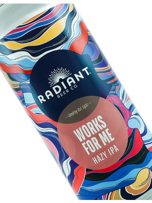 Radiant Beer Co. "Works For Me" Hazy IPA 16oz can - Anaheim, CA