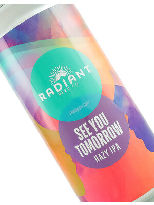 Radiant Beer Co. "See You Tomorrow" Hazy IPA 16oz can - Anaheim, CA