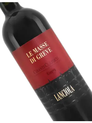 Lanciola 2018 'Le Masse di Greve' Chianti Classico Riserva, Tuscany