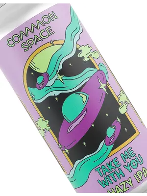Common Space Brewery "Take Me With You" Hazy IPA 16oz Can - Hawthorne, CA