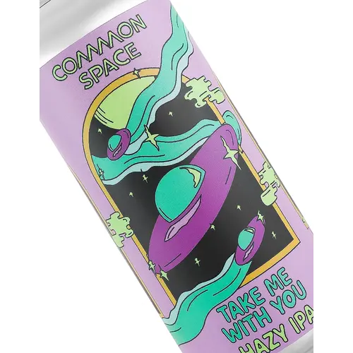 Common Space Brewery "Take Me With You" Hazy IPA 16oz Can - Hawthorne, CA Common Space Brewery "Take Me With You" Hazy IPA 16oz Can - Hawthorne, CA