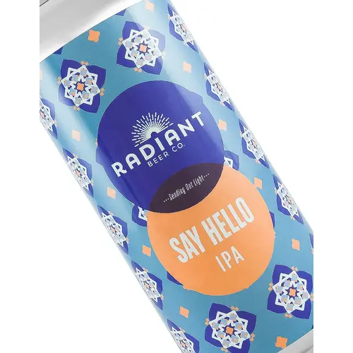 Radiant Beer "Say Hello" IPA 16oz Can - Anaheim, CA Radiant Beer "Say Hello" IPA 16oz Can - Anaheim, CA