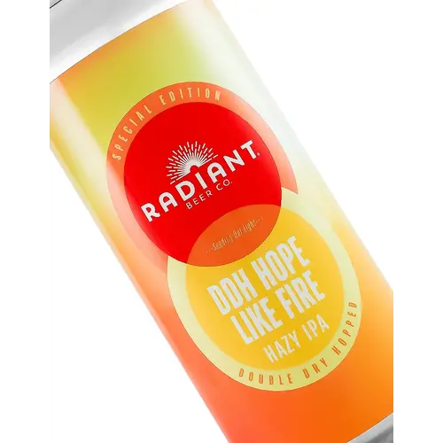 Radiant Beer "DDH Hope Like Fire" Hazy IPA 16oz Can - Anaheim, CA Radiant Beer "DDH Hope Like Fire" Hazy IPA 16oz Can - Anaheim, CA