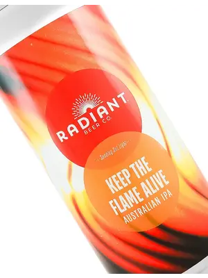 Radiant Beer "Keep The Flame Alive" Australian IPA 16oz Can - Anaheim, CA