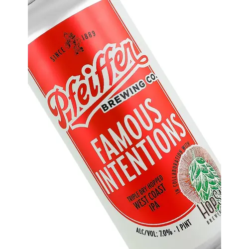 Pfeiffer Brewing/Hop Saint Brewing "Famous Intentions" Triple Dry Hopped West Coast IPA 16oz Can - Anaheim, CA