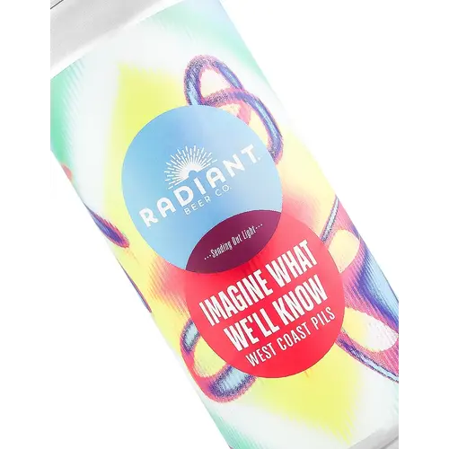Radiant Beer "Imagine What We'll Know" West Coast Pils 16oz Can - Anaheim, CA