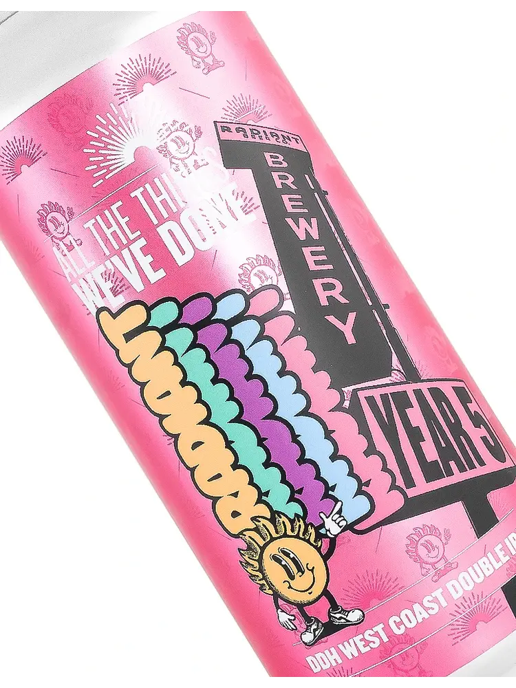 Radiant Beer "All The Things We've Done Year 5" DDH West Coast Double IPA 16oz Can - Anaheim, CA