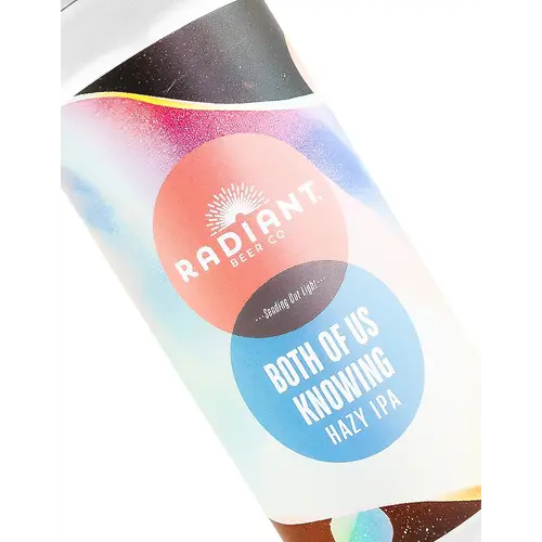 Radiant Beer "Both Of Us Knowing" Hazy IPA 16oz Can - Anaheim, CA
