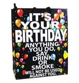 (Gift Bag) It's Your Birthday Anything You Do, Say, Drink or Smoke...
