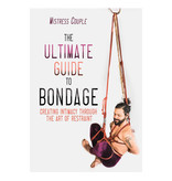 The Ultimate Guide to Bondage Book