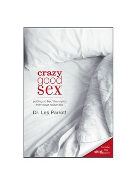 Crazy Good Sex: Putting to Bed the Myths Men Have about Sex