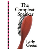 The Compleat Spanker Book by Lady Green