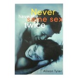 Never Have the Same Sex Twice Book by Alison Tyler