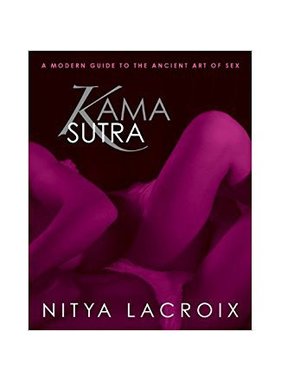 Kama Sutra A Modern Guide Book by Nitya Lacroix