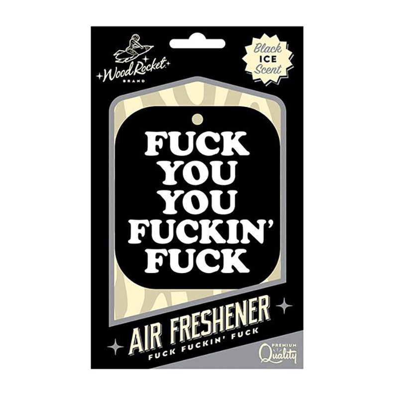 Wood Rocket Air Freshener: Fuck You You Fucking Fuck (Black Ice Scent)