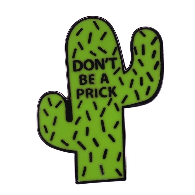 Premium Products Enamel Pins: Don't Be A Prick