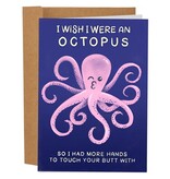 Sleazy Greetings Greeting Card: I Wish I Were An Octopus