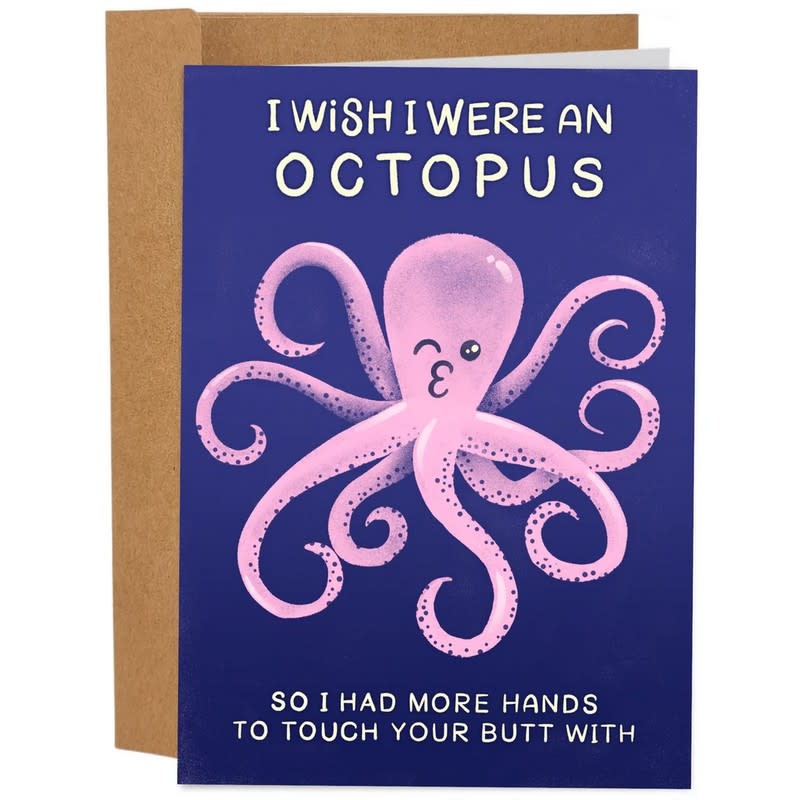 Sleazy Greetings Greeting Card: I Wish I Were An Octopus