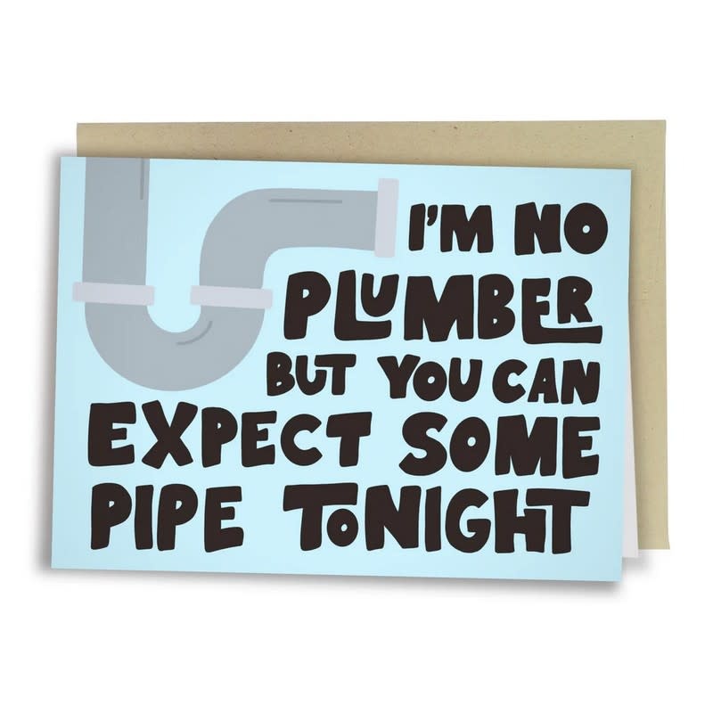 Sleazy Greetings Greeting Card: Expect Some Pipe Tonight