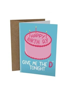 Sleazy Greetings Greeting Card: Happy Birthday Give Me...