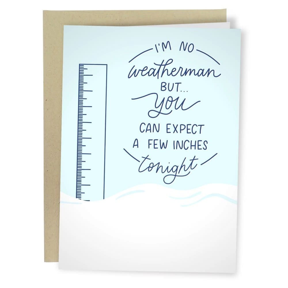Sleazy Greetings Greeting Card: Expect a Few Inches