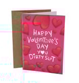 Sleazy Greetings Greeting Card: Happy Valentines Day You Dirty Slut