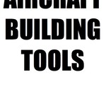 AIRCRAFT BUILDING TOOLS