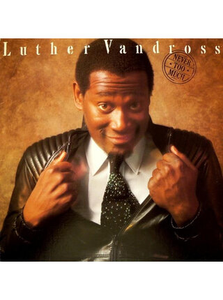 Luther Vandross "Never Too Much"  35th. Anniversary Remaster from Original Master Tape