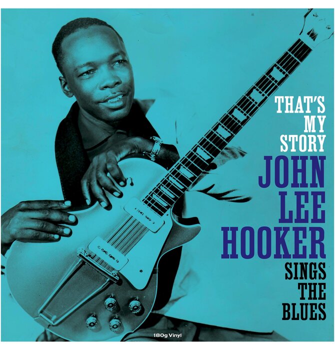 John Lee Hooker Sings The Blues "That's My Story"