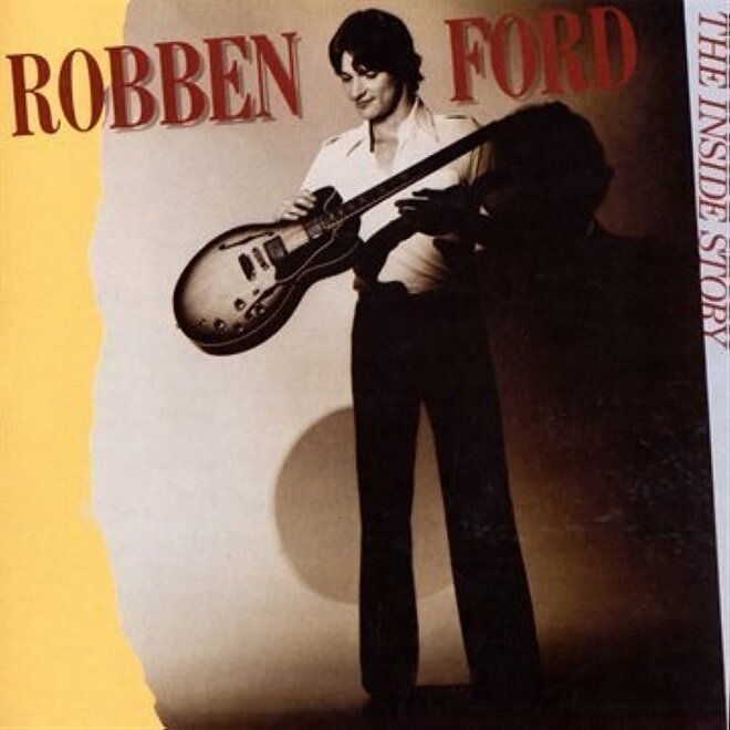 Robben Ford "The Inside Story" 180 Gram Limited Edition Numbered Vinyl ( 1000 Copies only )