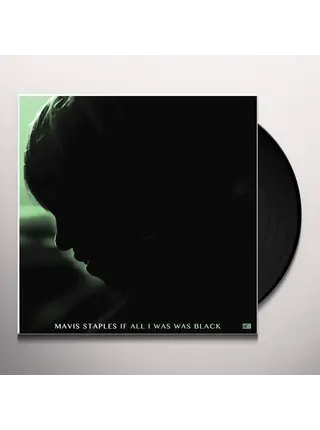 Mavis Staples "If All I Was Was Black" 180 Gram Vinyl