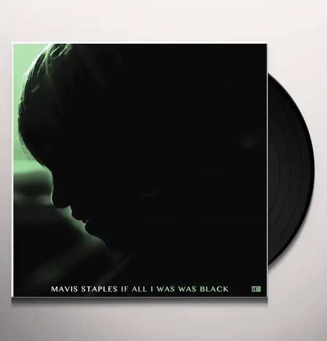 Mavis Staples "If All I Was Was Black" 180 Gram Vinyl