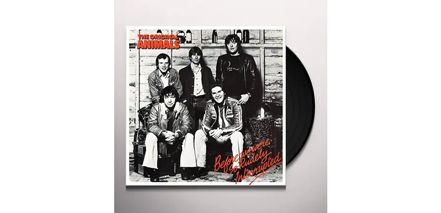 The Original Animals "Before We Were So Rudely Interrupted"