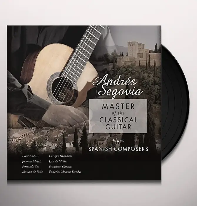 Andres Segovia "Master Of The Classical Guitar" plays Spanish Composers