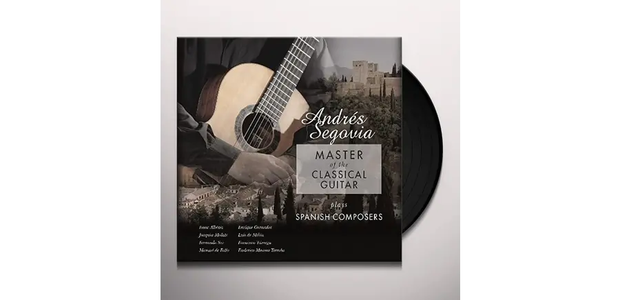 Andres Segovia "Master Of The Classical Guitar" plays Spanish Composers