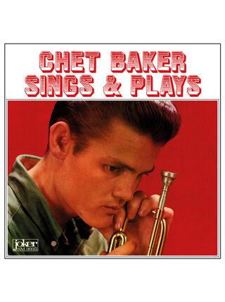 Chet Baker Sings  & Plays Limited Edition Red Vinyl - Mono  & Stereo
