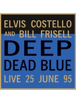 Elvis Costello & Bill Frisell Deep Dead Blue Live Numbered Limited Edition 180 Gram Blue Vinyl ( 2000 Copies Only ! )