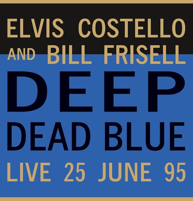 Elvis Costello & Bill Frisell Deep Dead Blue Live Numbered Limited Edition 180 Gram Blue Vinyl ( 2000 Copies Only ! )