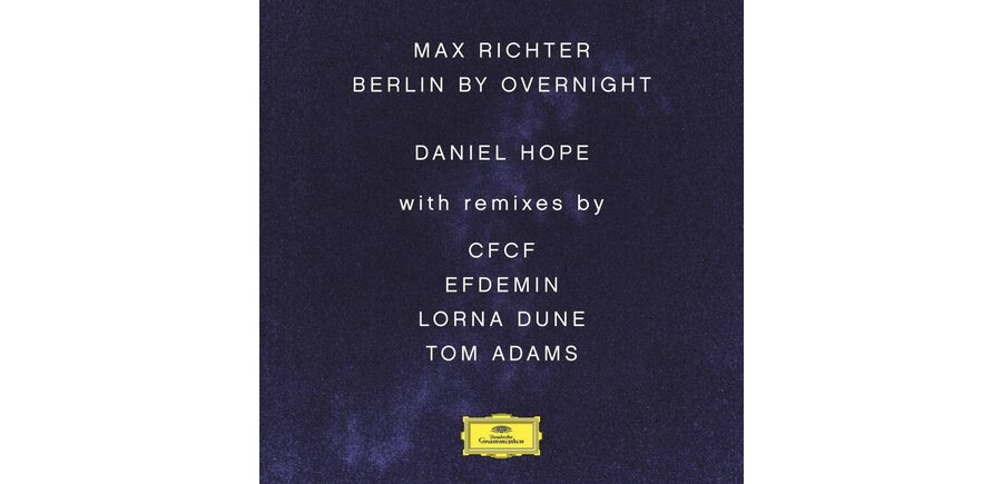Max Richter - Berlin By Overnight with Daniel Hope ( Violin ) , 180 Gram Vinyl