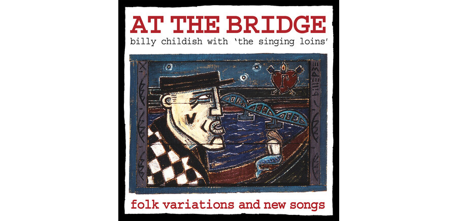 Billy Childish with The Singing Loins - At The Bridge Vinyl