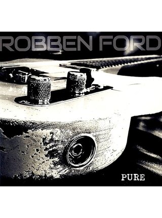 Robben Ford - Pure , 180 Gram Vinyl
