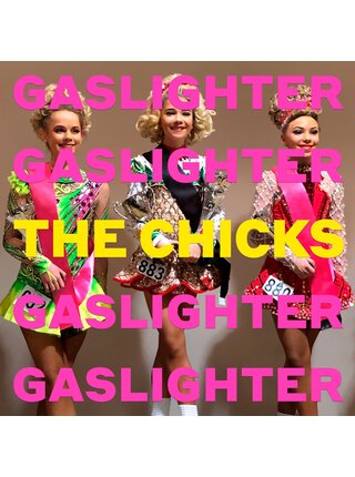 Dixie Chicks - Gaslighter , Limited Edition Neon Magenta Vinyl