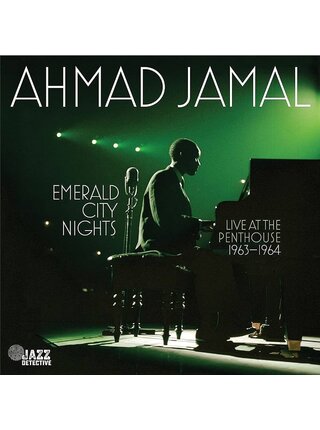 Ahmad Jamal - Emerald City Nights Live at The Penthouse 1963 - 1964 , 2 x CD