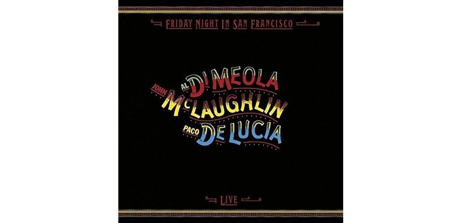 Al Di Meola - John McLaughlin - Paco DeLucia , Friday Night In San Francisco, Limited Edition of 1000 Numbered Copies