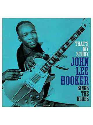John Lee Hooker Sings The Blues "That's My Story"  180 Gram Vinyl