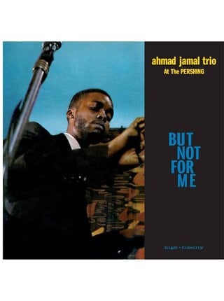 Ahmad Jamal Trio - At The Pershing 1958 - But Not For Me , 180 Gram Pure Virgin Audiophile Grade Vinyl Import