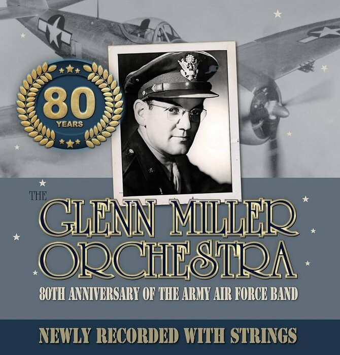 Glenn Miller - 80th Anniversary Of The Army Air Force Band