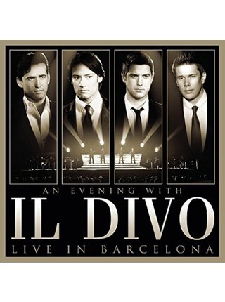 Il DIVO - An Evening with IL Divo Live in Barcelona  , CD + Live DVD