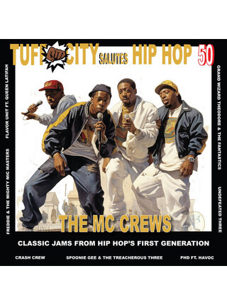 Tuff City Salutes Hip Hop 50 , The MC Crews , Classic Jams From Hip Hop's First Generation , Limited Edition Gold Double Vinyl